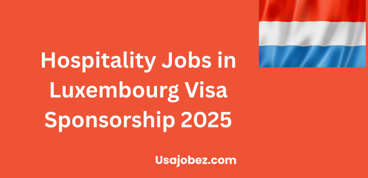 Luxembourg Companies Offer Work Visa Jobs