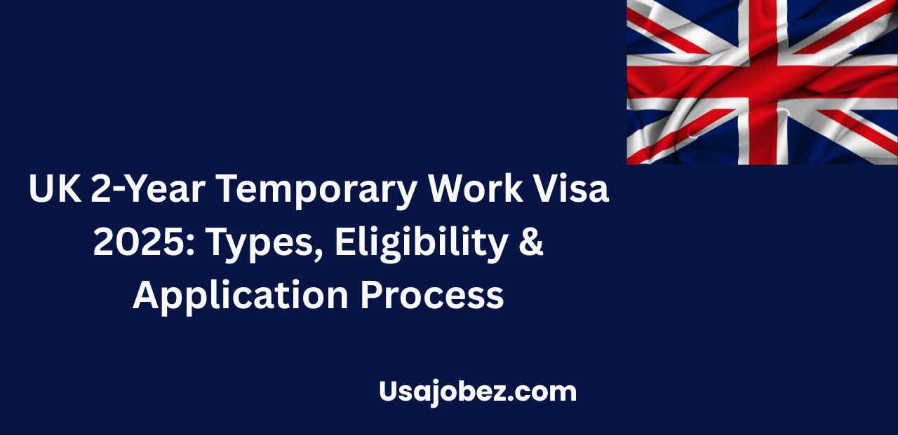 UK 2-Year Temporary Work Visa 2025