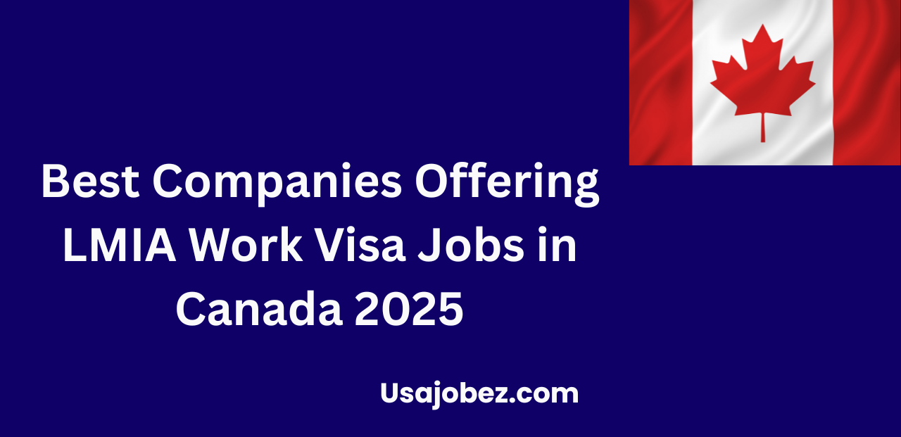 Best Companies Offering LMIA Work Visa Jobs